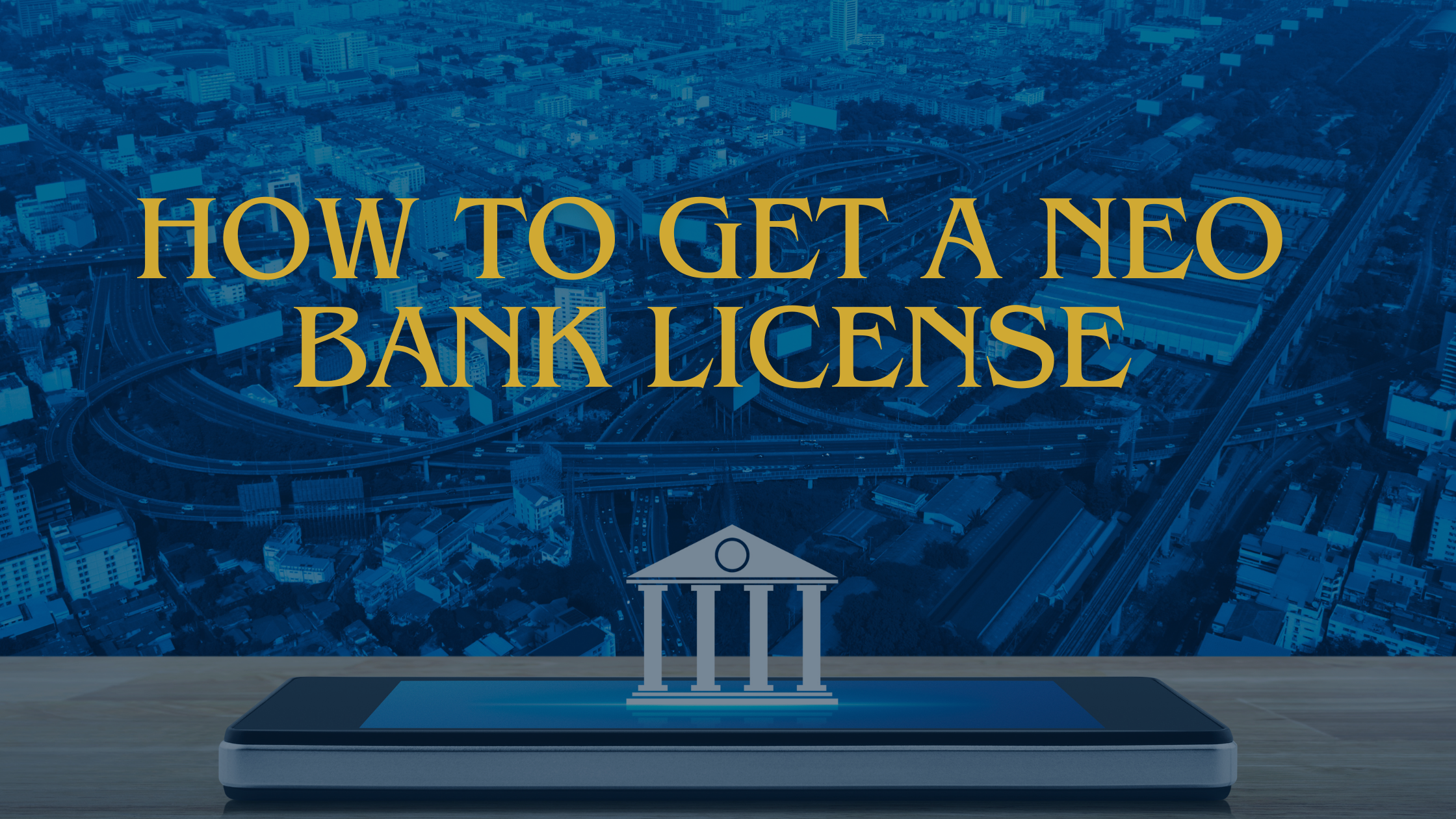 Read more about the article Navigating Neo Banking: How to Get a Neo Bank License